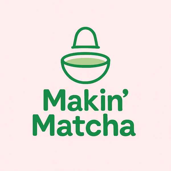 Makin' Matcha 